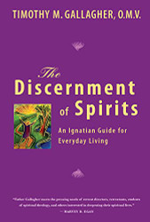 Discernment of Spirits: An Ignatian Guide for Everyday Living