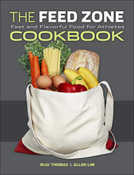 Feed Zone Cookbook: Fast and Flavorful Food for Athletes