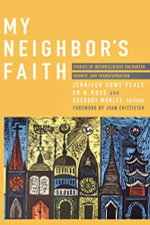 My Neighbor's Faith: Stories of Interreligious Encounter Growth and Tran