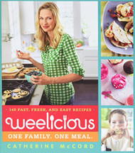 Weelicious: 140 Fast Fresh and Easy Recipes