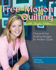 Free-Motion Quilting with Angela Walters: Choose & Use Quilting
