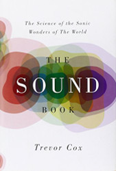 Sound Book: The Science of the Sonic Wonders of the World