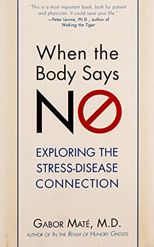 When the Body Says No: Exploring the Stress-Disease Connection