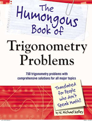 Humongous Book of Trigonometry Problems