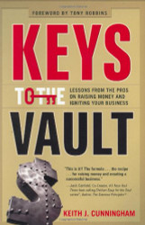 Keys to the Vault: Lessons From the Pros on Raising Money and