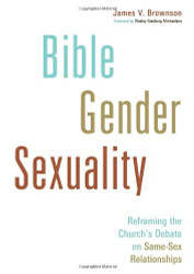 Bible Gender Sexuality: Reframing the Church's Debate on Same-Sex Relationships