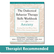 Dialectical Behavior Therapy Skills Workbook for Anxiety