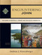 Encountering John: The Gospel in Historical Literary and Theological Perspective