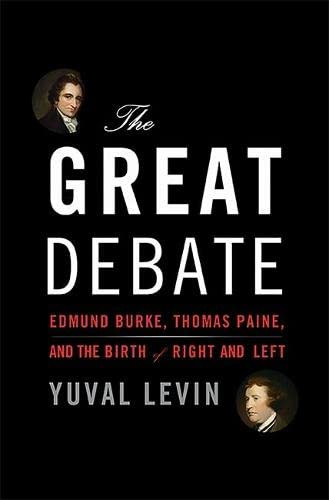 Great Debate: Edmund Burke Thomas Paine and the Birth of Right and Left