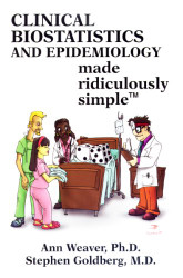 Clinical Biostatistics and Epidemiology Made Ridiculously Simple