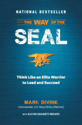 Way of the SEAL: Think Like an Elite Warrior to Lead and Succeed