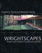 Wrightscapes : Frank Lloyd Wright's Landscape Designs