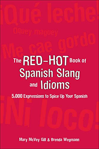 Red-Hot Book of Spanish Slang: 5000 Expressions to Spice Up Your Spainsh