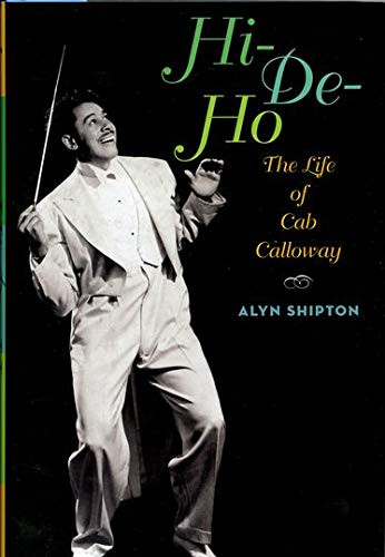 Hi-De-Ho: The Life of Cab Calloway