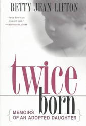 Twice Born: Memoirs of an Adopted Daughter