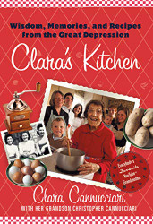 Clara's Kitchen: Wisdom Memories and Recipes from the Great Depression