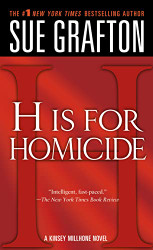 "H" is for Homicide (Kinsey Millhone Alphabet Mysteries)