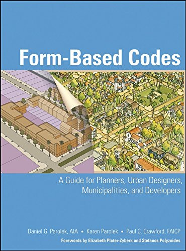Form Based Codes: A Guide for Planners Urban Designers