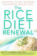 Rice Diet Renewal: A Healing 30-Day Program for Lasting Weight Loss