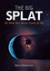 Big Splat or How Our Moon Came to Be