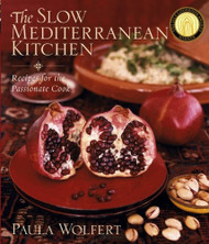 Slow Mediterranean Kitchen: Recipes for the Passionate Cook