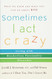 Sometimes I Act Crazy: Living with Borderline Personality Disorder