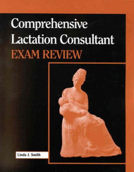 Comprehensive Lactation Consultant Exam Review