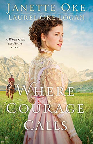 Where Courage Calls (Return to the Canadian West) (Volume 1)