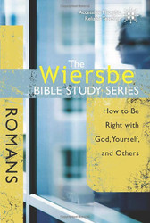 Wiersbe Bible Study Series: Romans: How to Be Right with God