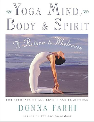 Yoga Mind Body & Spirit: A Return to Wholeness