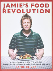 Jamie's Food Revolution: Rediscover How to Cook Simple