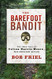 Barefoot Bandit: The True Tale of Colton Harris-Moore New American Outlaw Barefoot Bandit: The True Tale of Colton Harris-Moore New American Outlaw