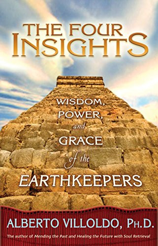 Four Insights: Wisdom Power and Grace of the Earthkeepers