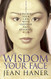 Wisdom of Your Face: Change Your Life with Chinese Face Reading!