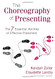 Choreography of Presenting: The 7 Essential Abilities of Effective Presenters