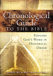 Chronological Guide to the Bible: Explore God's Word in Historical Order