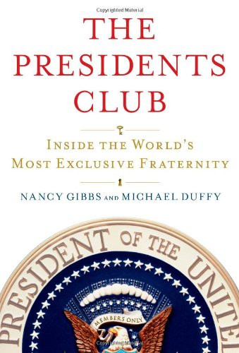 Presidents Club: Inside the World's Most Exclusive Fraternity