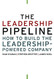 Leadership Pipeline: How to Build the Leadership Powered Company