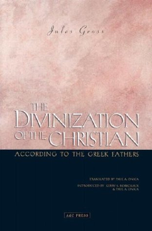 Divinization of the Christian According to the Greek Fathers The