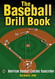 Baseball Drill Book (The Drill Book Series)
