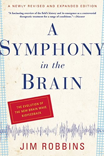 Symphony in the Brain: The Evolution of the New Brain Wave Biofeedback