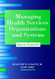 Managing Health Services Organizations and Systems