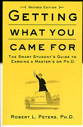 Getting What You Came For: The Smart Student's Guide to Earning an M.A. or a Ph.D.