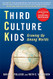 Third Culture Kids: Growing Up Among Worlds Revised Edition