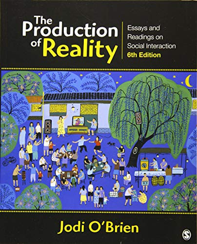 Production of Reality: Essays and Readings on Social Interaction