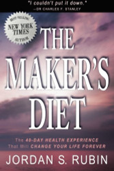 Maker's Diet: The 40-Day Health Experience that will Change Your Life Forever