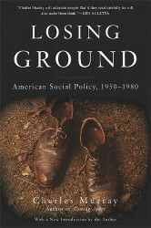 Losing Ground: American Social Policy 1950-1980