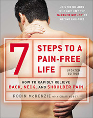 7 Steps to a Pain-Free Life: How to Rapidly Relieve Back Neck and Shoulder Pain