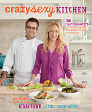 Crazy Sexy Kitchen: 150 Plant-Empowered Recipes to Ignite a