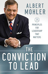 Conviction to Lead: 25 Principles for Leadership That Matters
